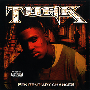 Turk "Penitentiary Chances"