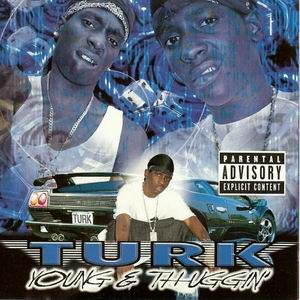 Turk "Young &#38; Thuggin&#39;"