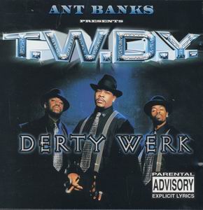 T.W.D.Y. "Derty Werk"
