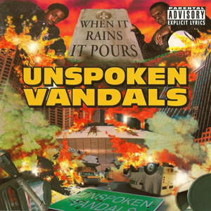 Unspoken Vandals "When It Rains It Pours"