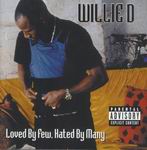 Willie D. "Loved By Few, Hated by Many"