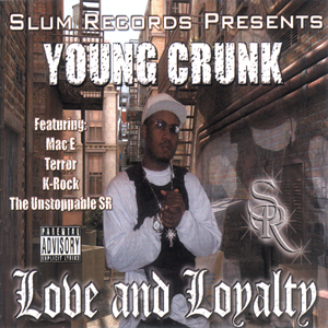 Young Crunk "Love And Loyalty"