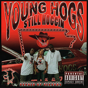 Young Hogs "Still Hoggin"