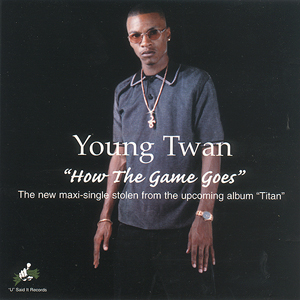 Young Twan "How The Game Goes"