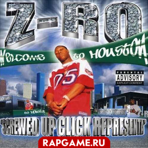 Z-Ro "Screwed Up Click Representa"